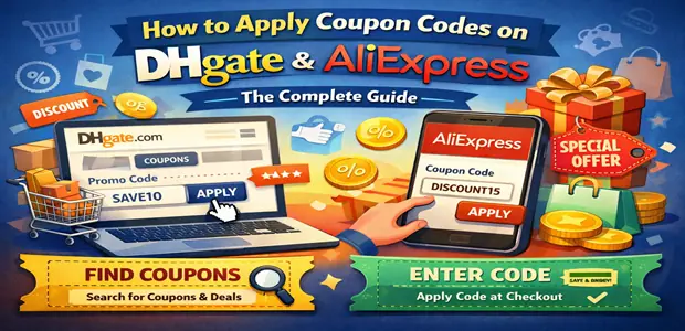 How to Apply Coupon Codes on DHgate & AliExpress: The Complete Guide 7 How to Apply Coupon Codes on DHgate AliExpress The Complete Guide