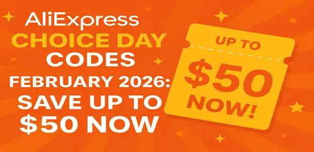 AliExpress Choice Day Codes February 2026: Save Up to $50 Now! 7 AliExpress Choice Day Codes February 2026 Save Up to 50 Now