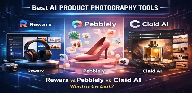Rewarx vs Pebblely vs Claid AI Best AI Product Photography Tool